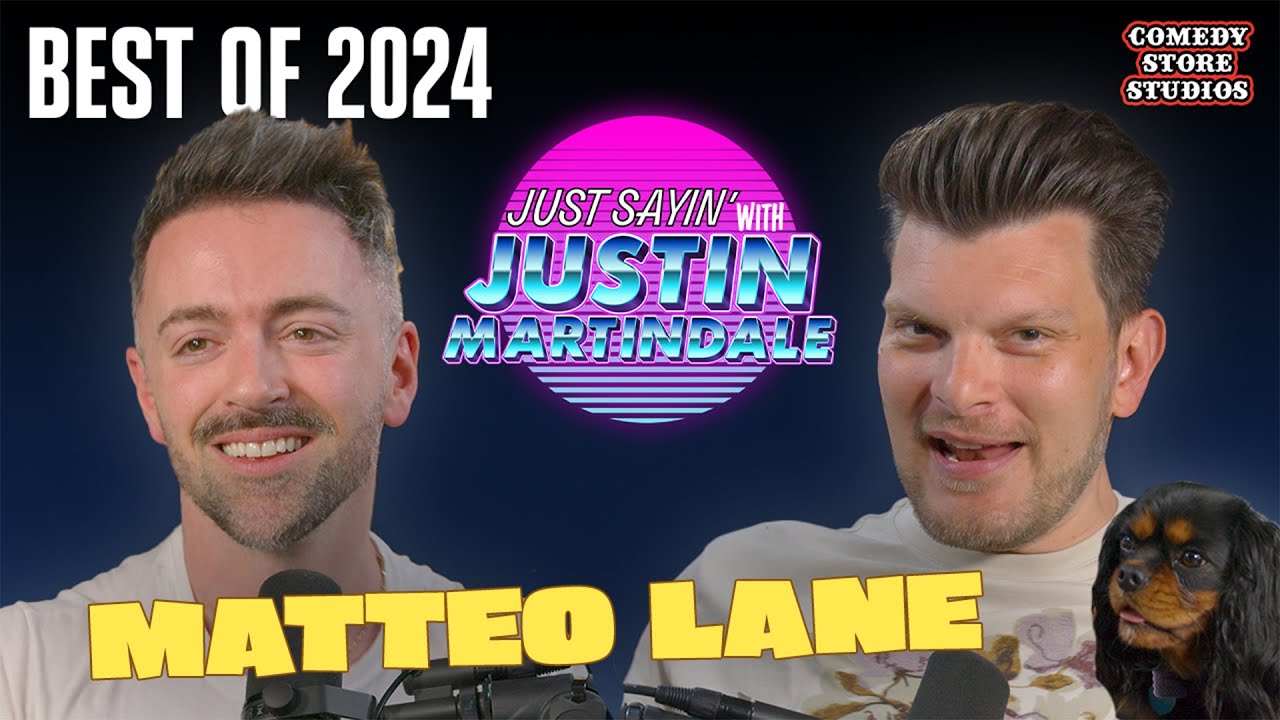 Best of 2024 - Matteo Lane | JUST SAYIN' with Justin Martindale