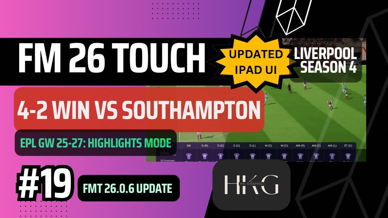 FM 26 Touch  | EPL GW27 4-2 win vs Southampton | Liverpool 2026/27 | E18 | Apple Arcade | No Commtry