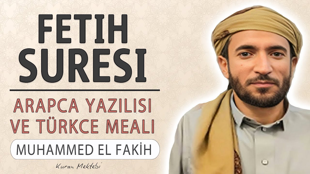 Fetih suresi anlamı dinle Muhammed el Fakih (Fetih suresi arapça yazılışı okunuşu ve meali)