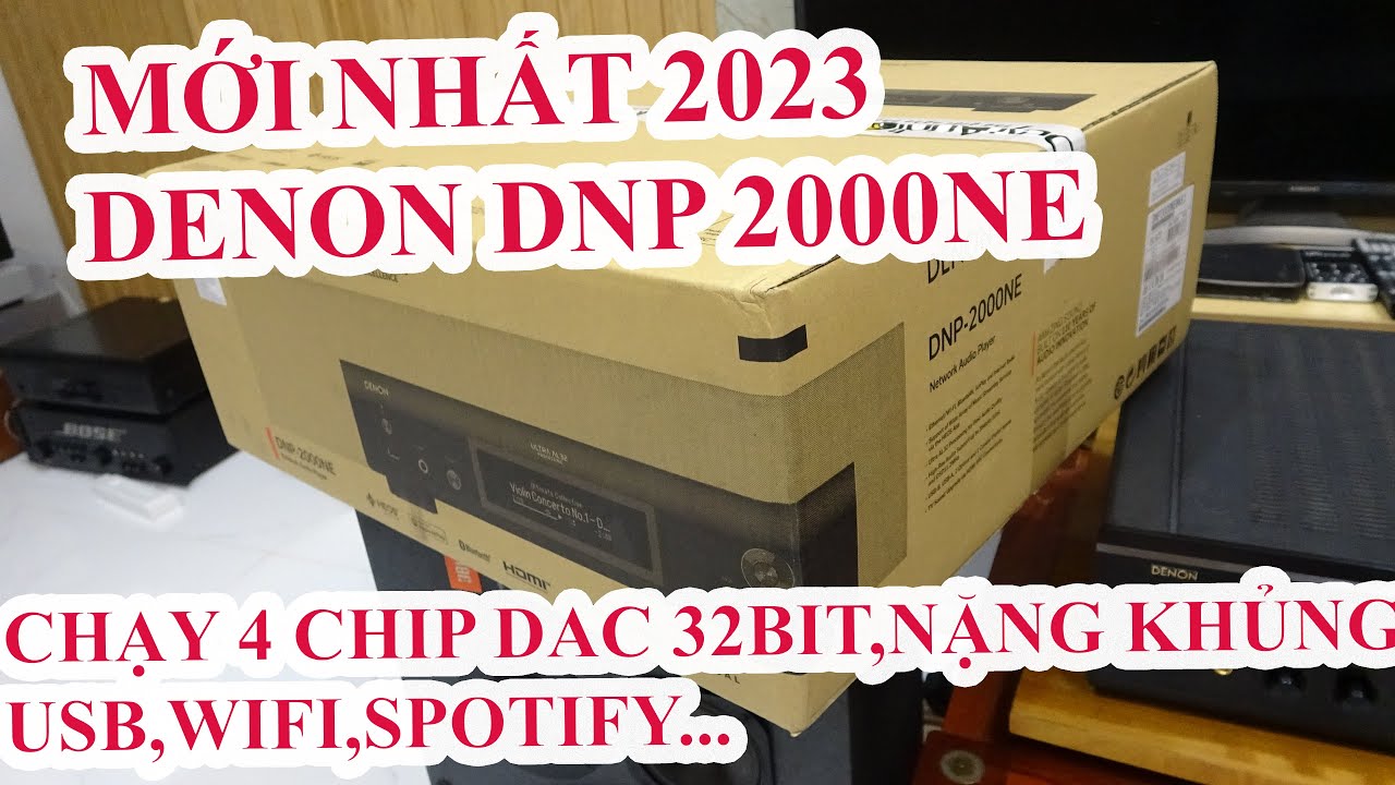 Siêu phẩm mới ra mắt DENON DNP 2000NE,DAC 32BIT DSD HI END NHẬT BẢN
