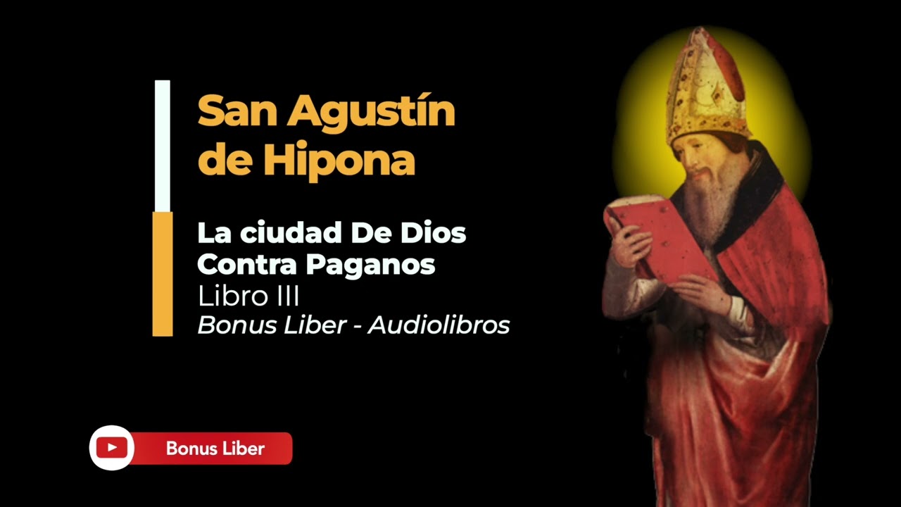 San Agustín de Hipona - La ciudad de Dios contra paganos - Libro III. Audiolibro completo en español