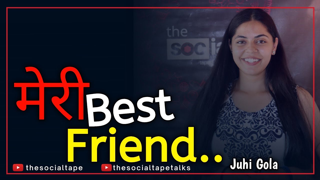 Meri Bestfriend Poem by juhi gola The Social Tape