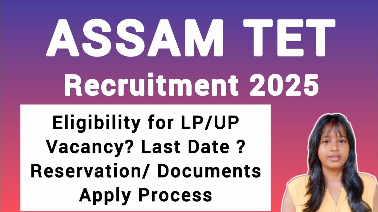 Assam TET Recruitment 2025🔥LP/UP🎯Age,Eligibility,Dates, Documents Full Details ✅