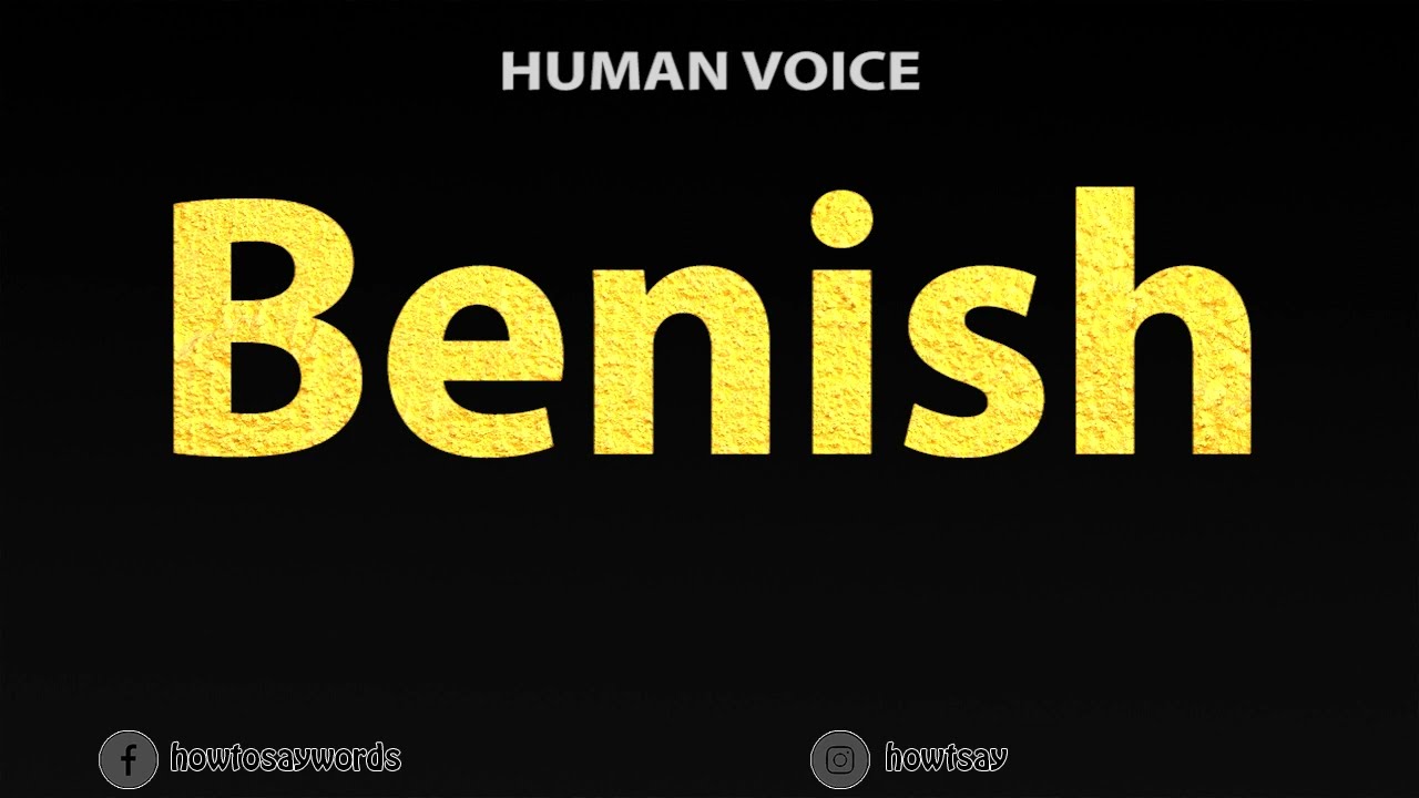 How To Pronounce Benish