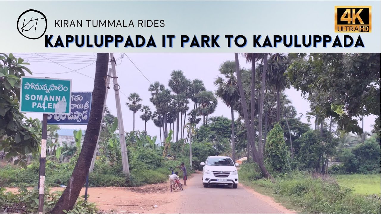 KAPULUPPADA IT PARK LAYOUT TO KAPULUPPADA SOMANNA PALEM | VLOG | KIRAN TUMMALA