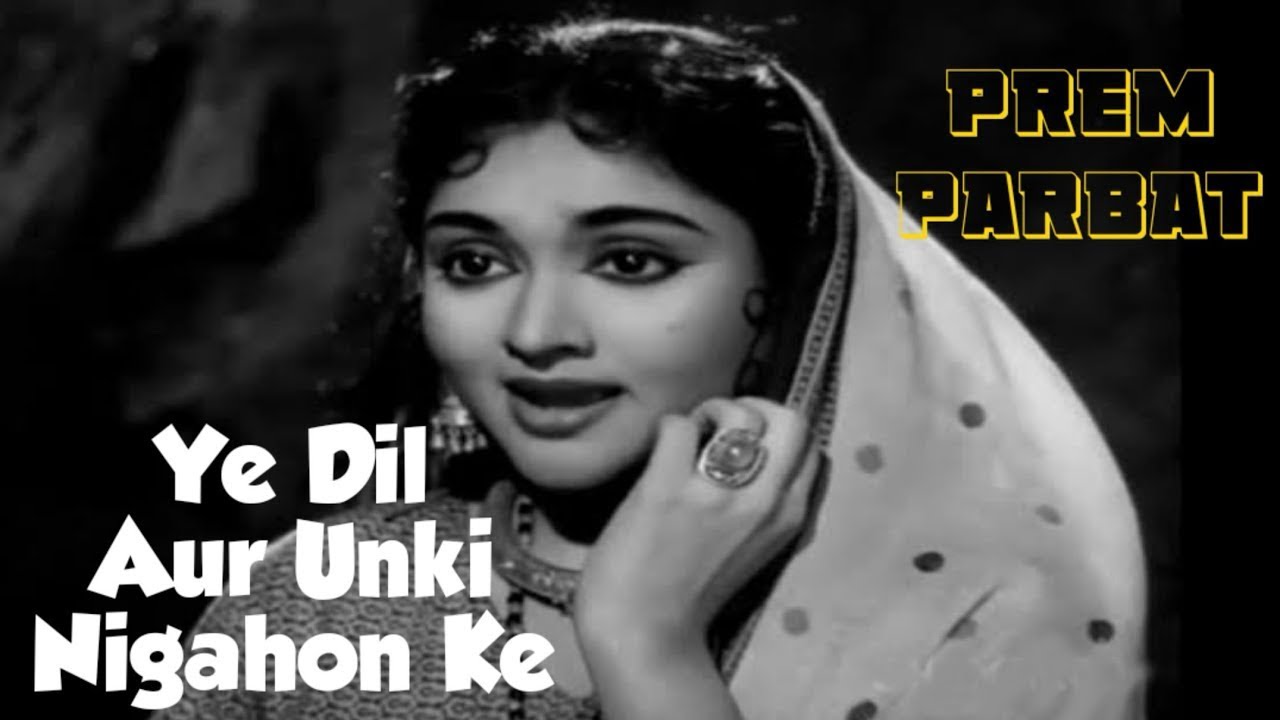 Ye Dil'Aur UnkiNigahon Ke aage Hindi song? prem parbat 