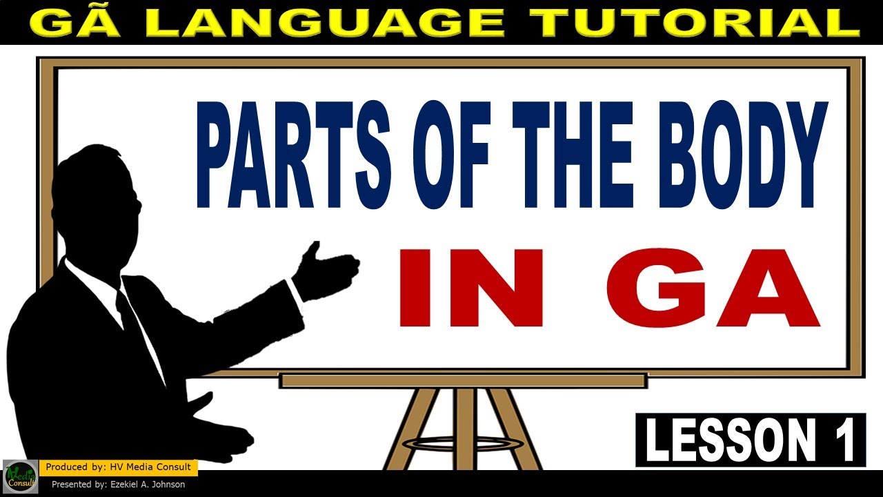 Ga Language Tutorial | Free Ghanaian Language Lessons Learn The Parts of The Body In Ga | LESSON 1 ✔