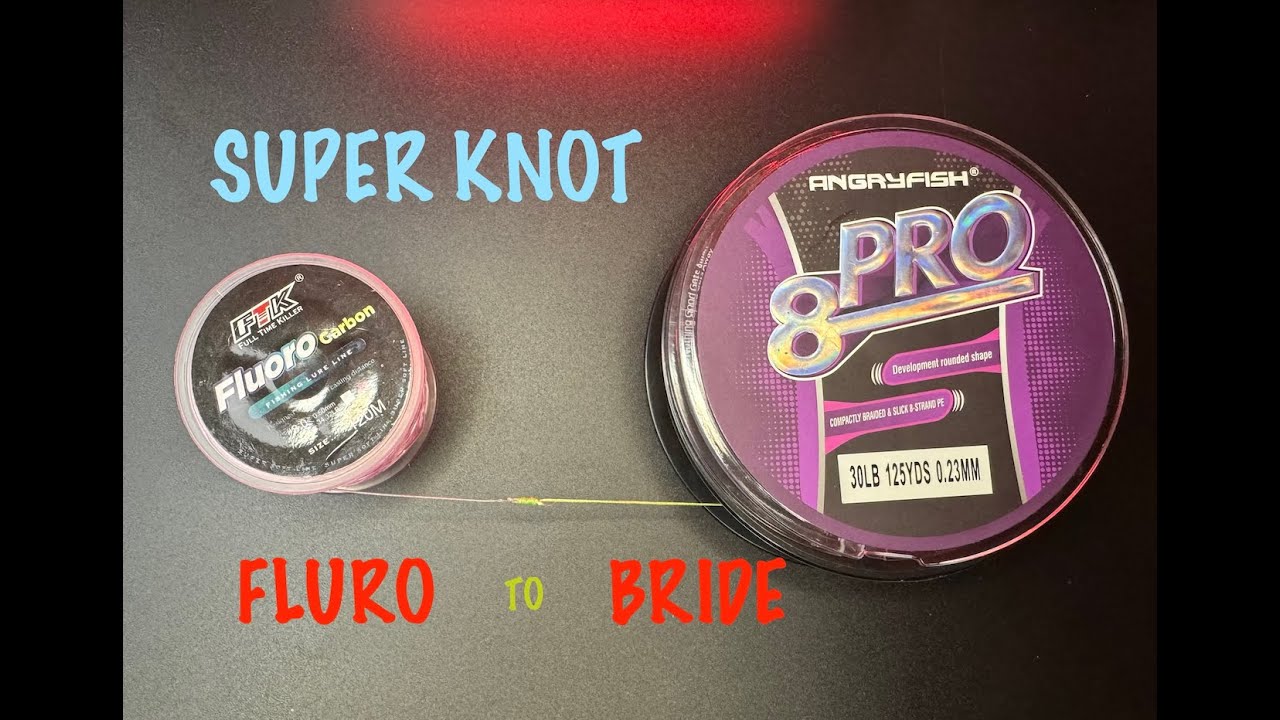 HOW TO TIE SUPER KNOT / FLUROCARBON TO BRAID / 4K / КАК ПРИВЯЗАТЬ ШНУР К ФЛЮРОКАРБОНУ / УЗЕЛ /