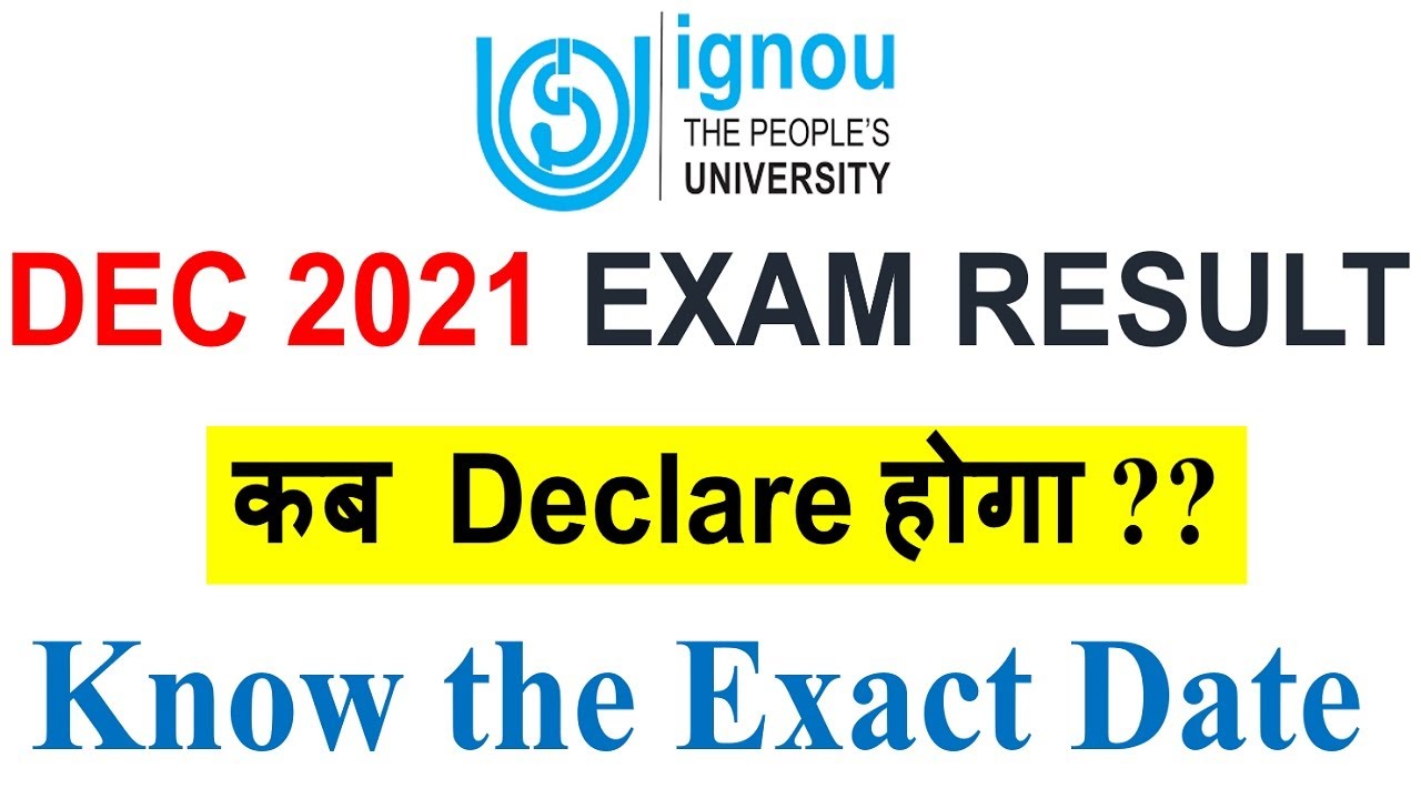 IGNOU DEC 2021 EXAM RESULT कब आएगा ??  Know the Exact Date of March 2022 Exam Result