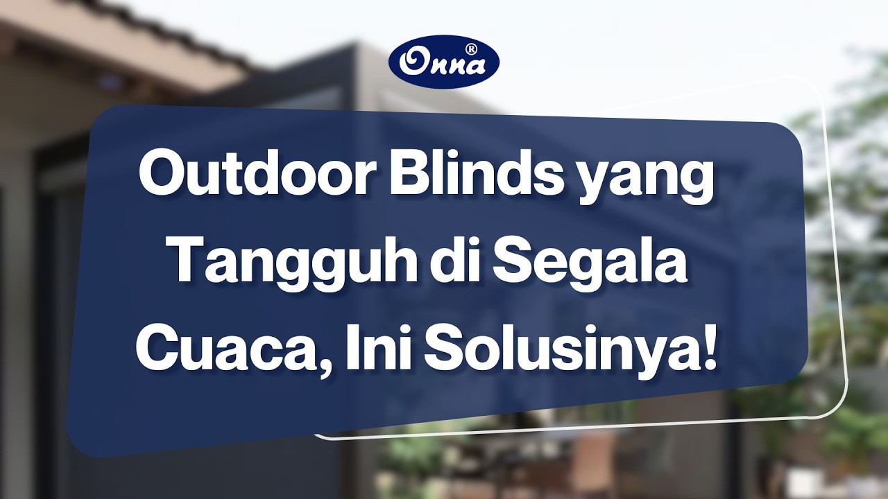 Ziptex Blinds Onna Motorized, Tirai Outdoor yang Tahan Cuaca untuk Berbagai Bangunan 