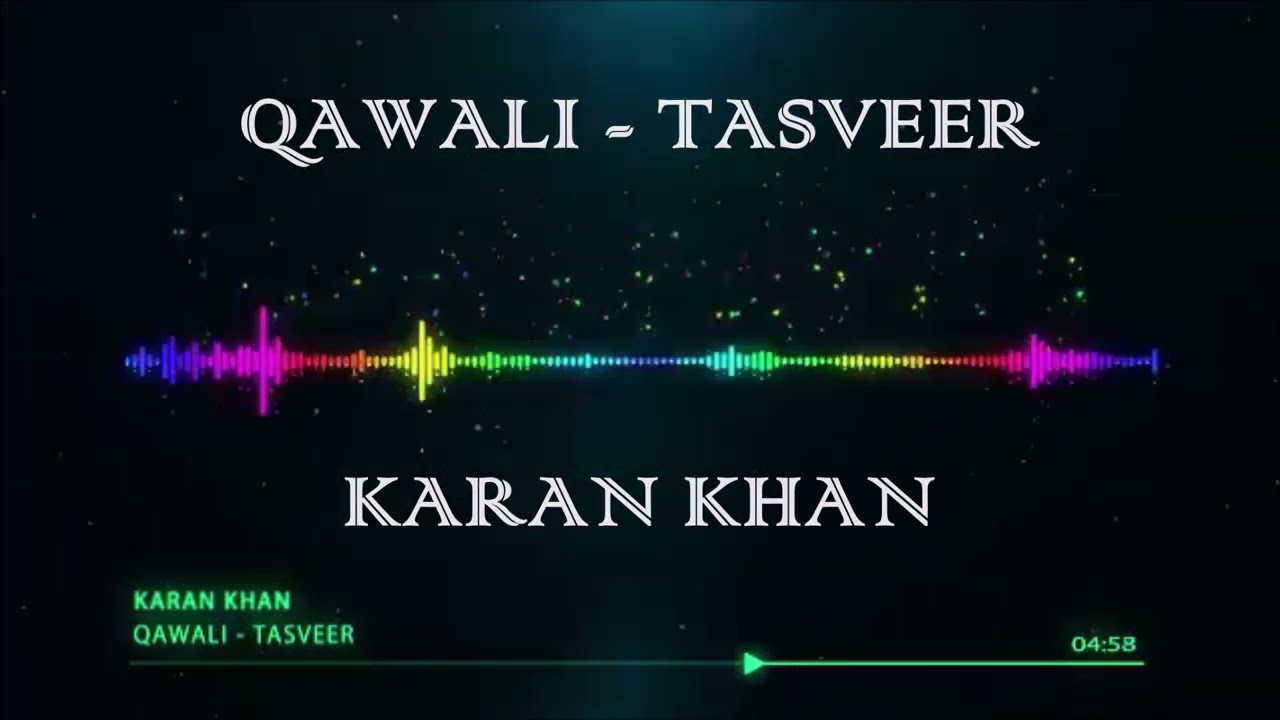 Karan Khan - Qawali (Official) - Tasveer