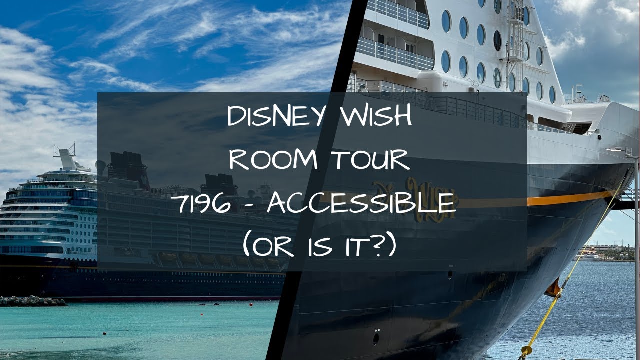 Disney Wish | Room 7196 | Tour | Is it REALLY Accessible?