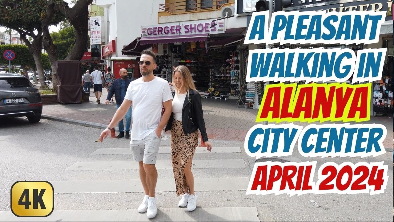 Alanya - Life and Walking in Alanya - A pleasant walking in Alanya City Center, April 2024
