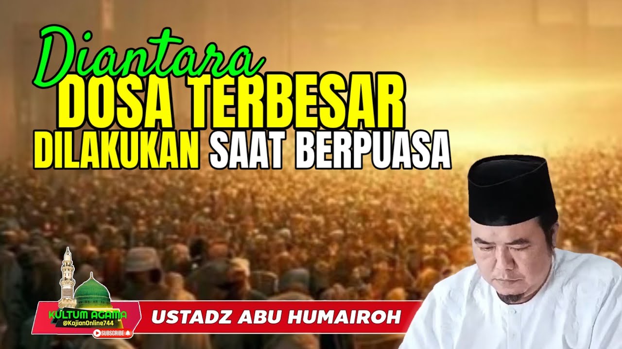 DIANTARA DOSA BESAR DILAKUKAN SAAT PUASA @KajianOnline744 USTADZ ABU HUMAIROH 