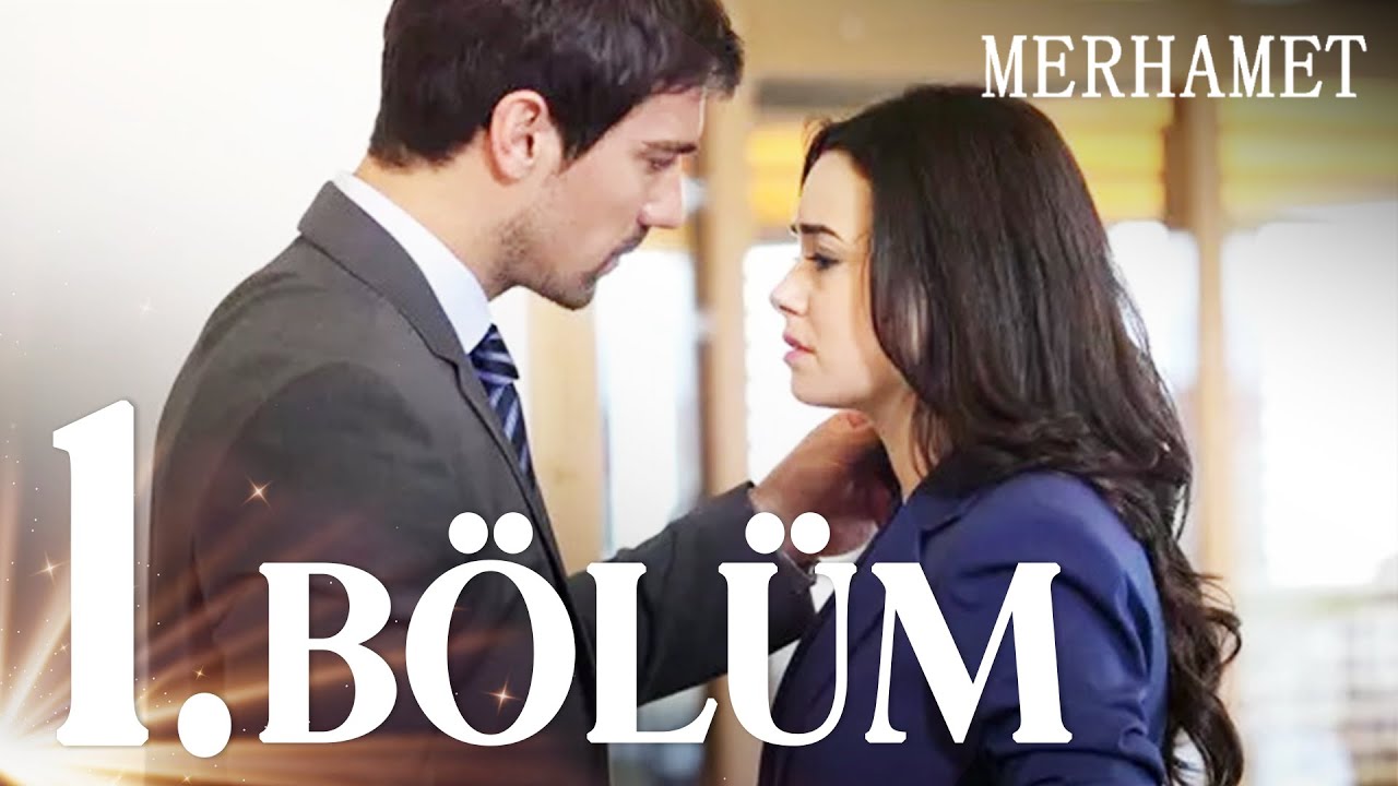 Merhamet 1. Bölüm - Full Bölüm