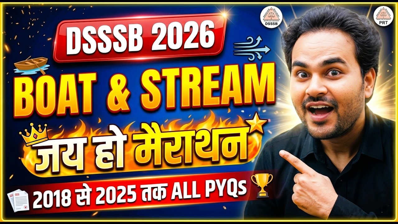 🔥 DSSSB 2026 Boat & Stream Marathon | 2018–2025 All PYQs | जय हो मैराथन