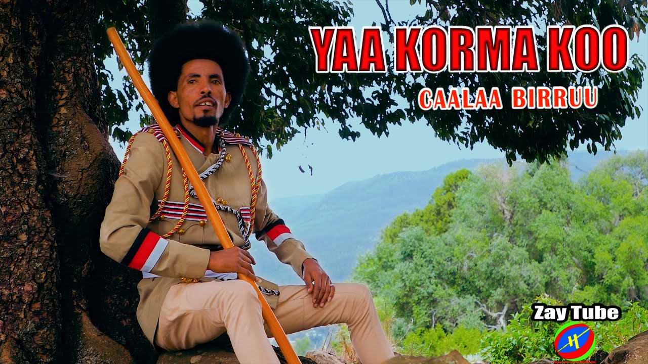 Caalaa Birruu - YAA KORMA KOO - New Ethiopian Oromo Music -