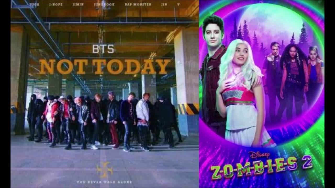 BTS & ZOMBIES 2 - Not Today X We Got This Mashup