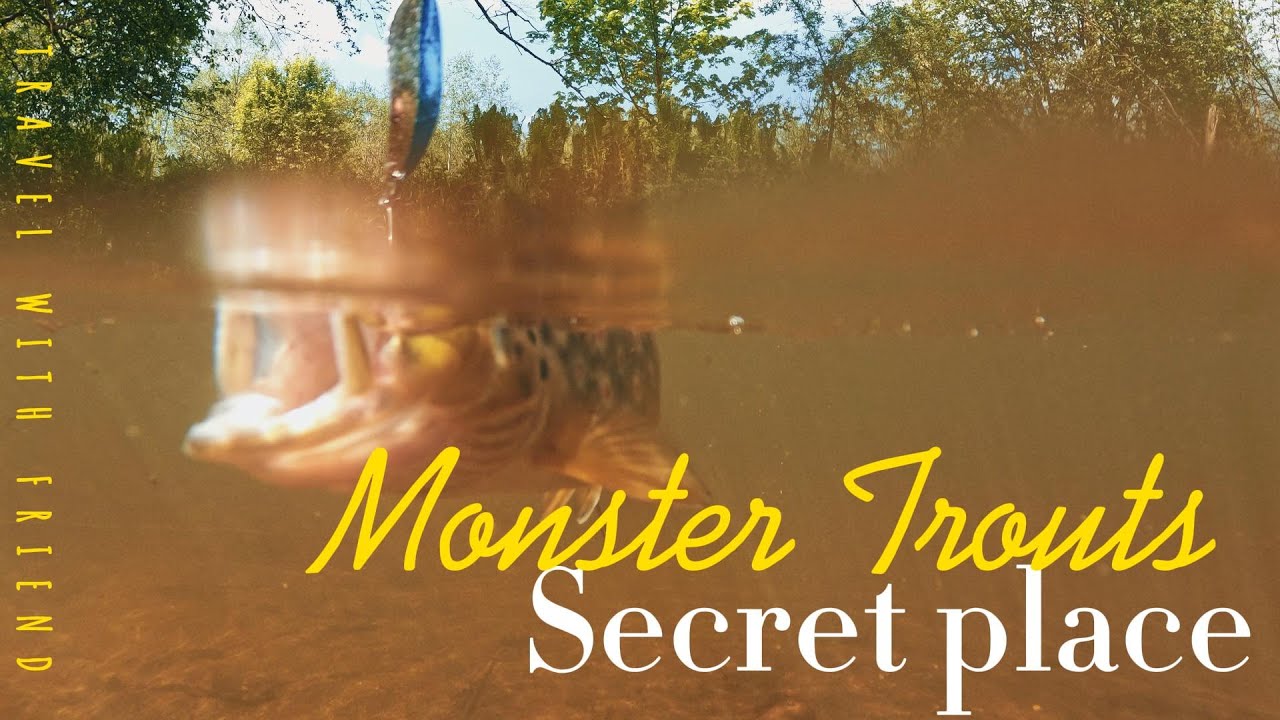 Monster Trouts Secret place ( upetakiu zvejyba ) 