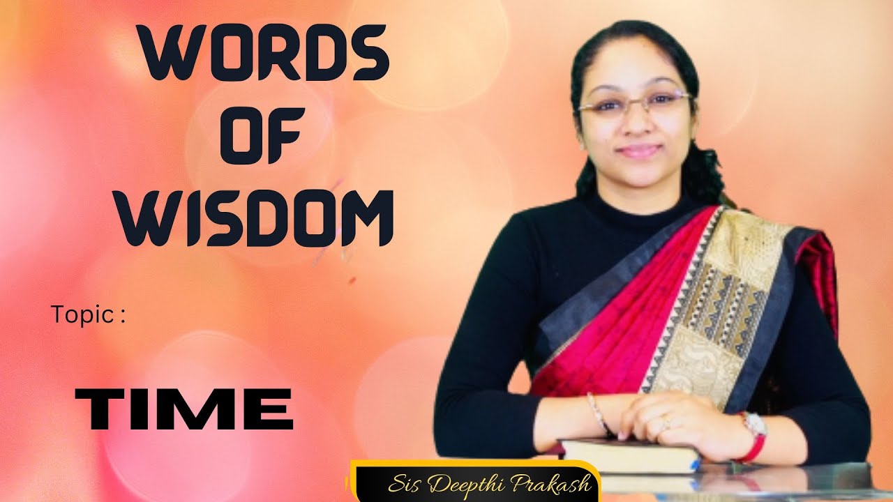 Words Of Wisdom | Time | Sis Deepthi Prakash | 18 Nov 2022