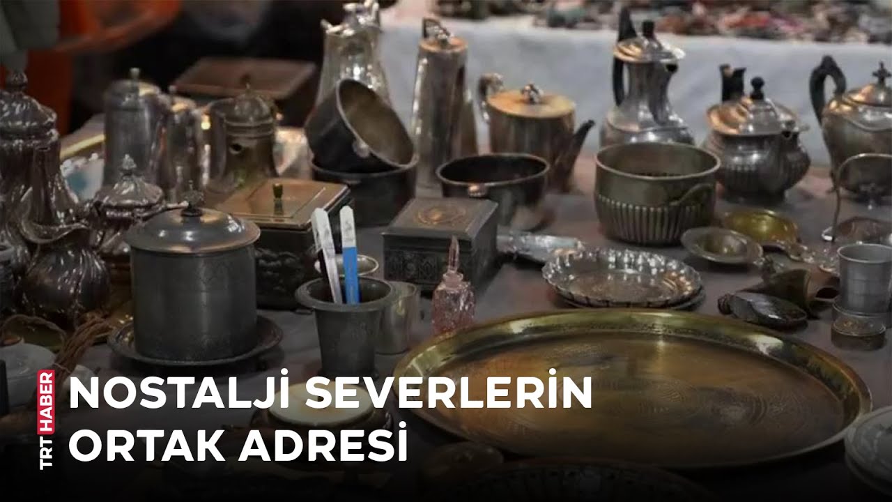 Nostalji sevenler bu pazarda buluşuyor