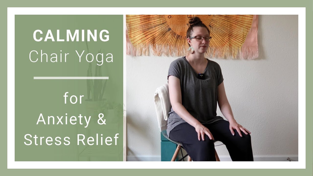 Calming Chair Yoga for Anxiety and Stress Relief | 17 Minutes