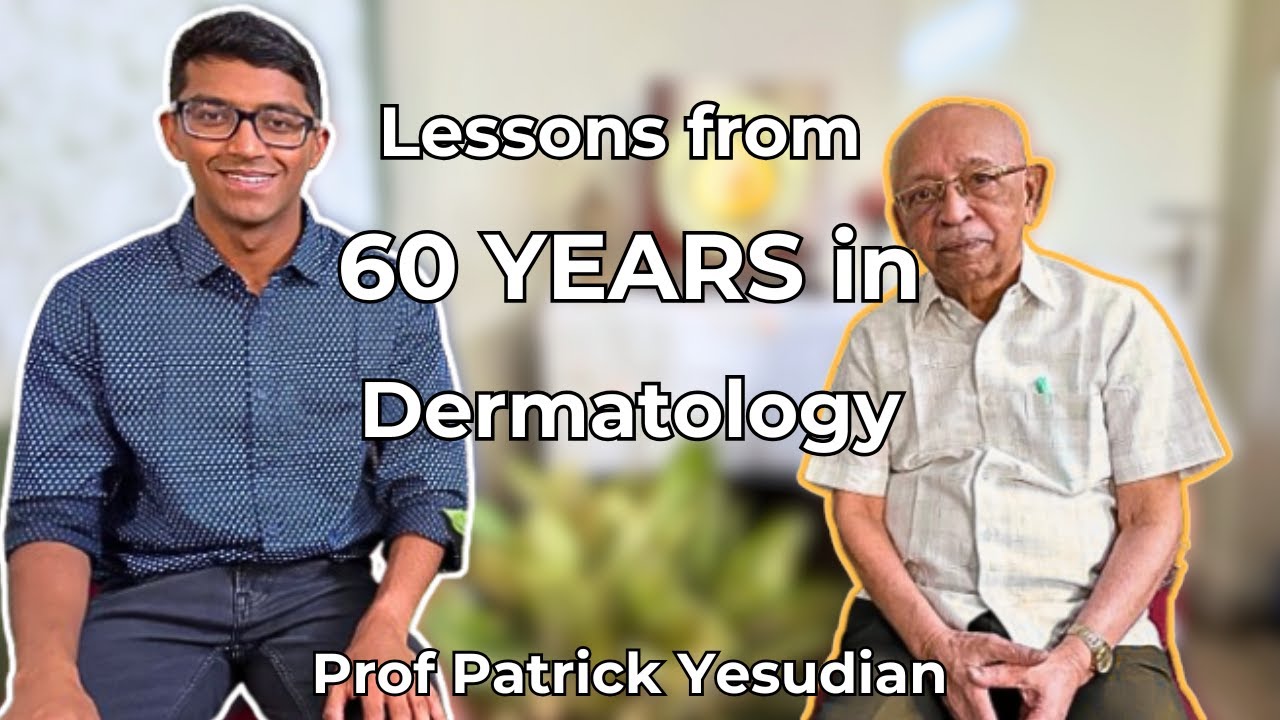 Lessons from a Lifetime in Dermatology | Professor Patrick Yesudian