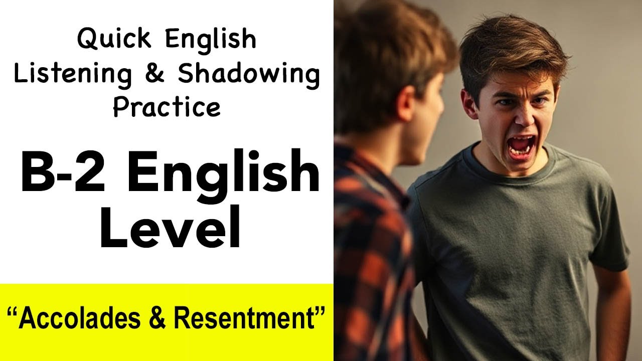 B-2 English Listening Shadowing Practice - “Accolades & Resentment” - English Reading Practice