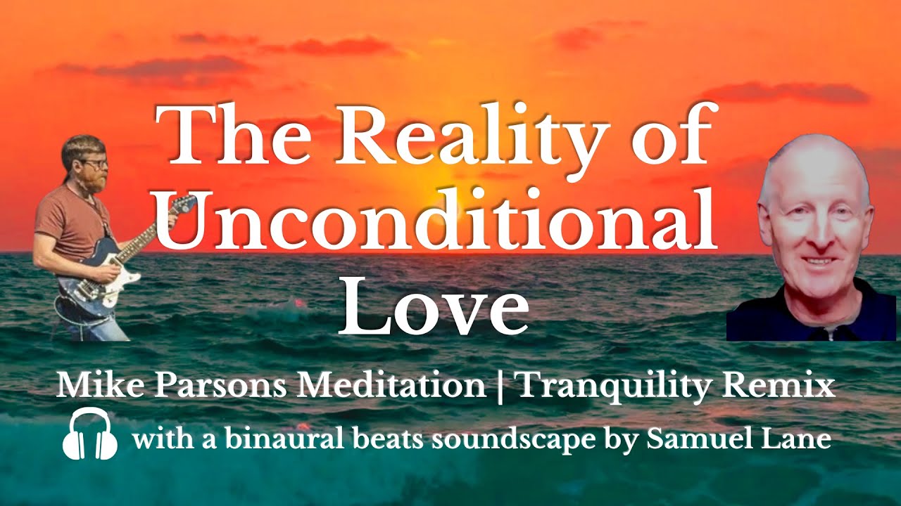 Meditation: The Reality of Unconditional Love (Tranquility Remix)