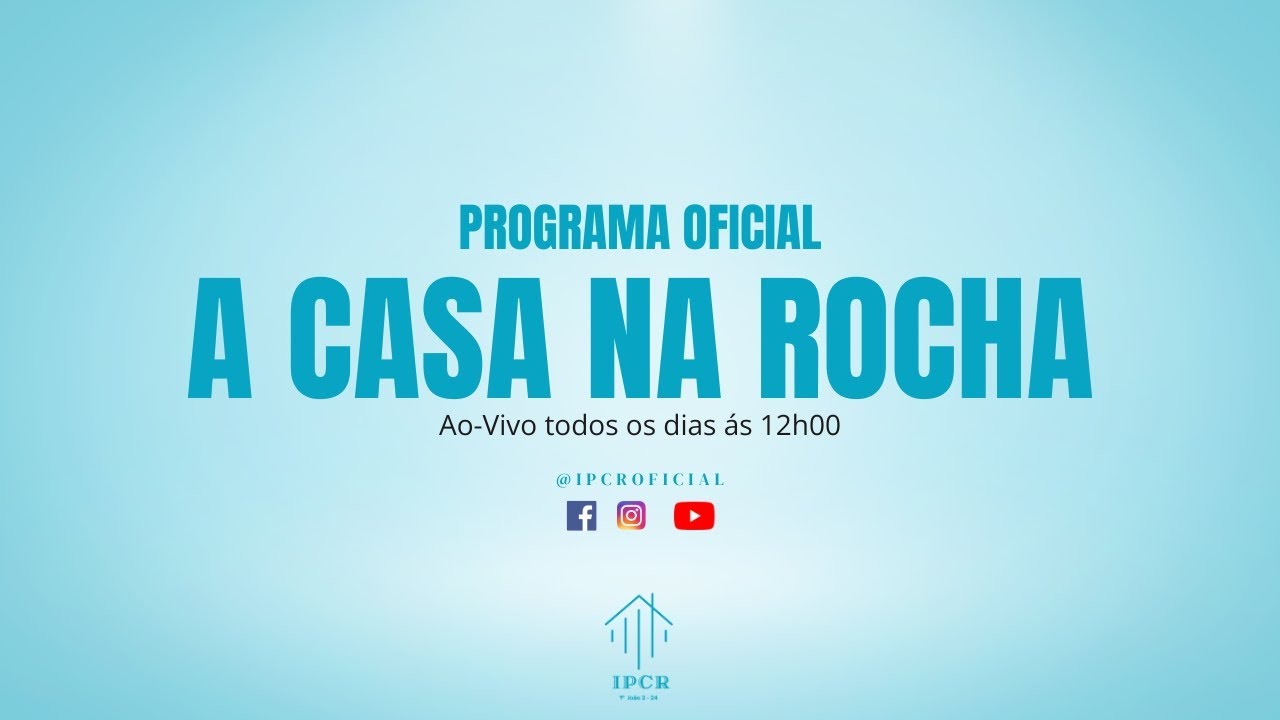 Programa  Casa na Rocha I Ao Vivo I @IPCROFICIAL