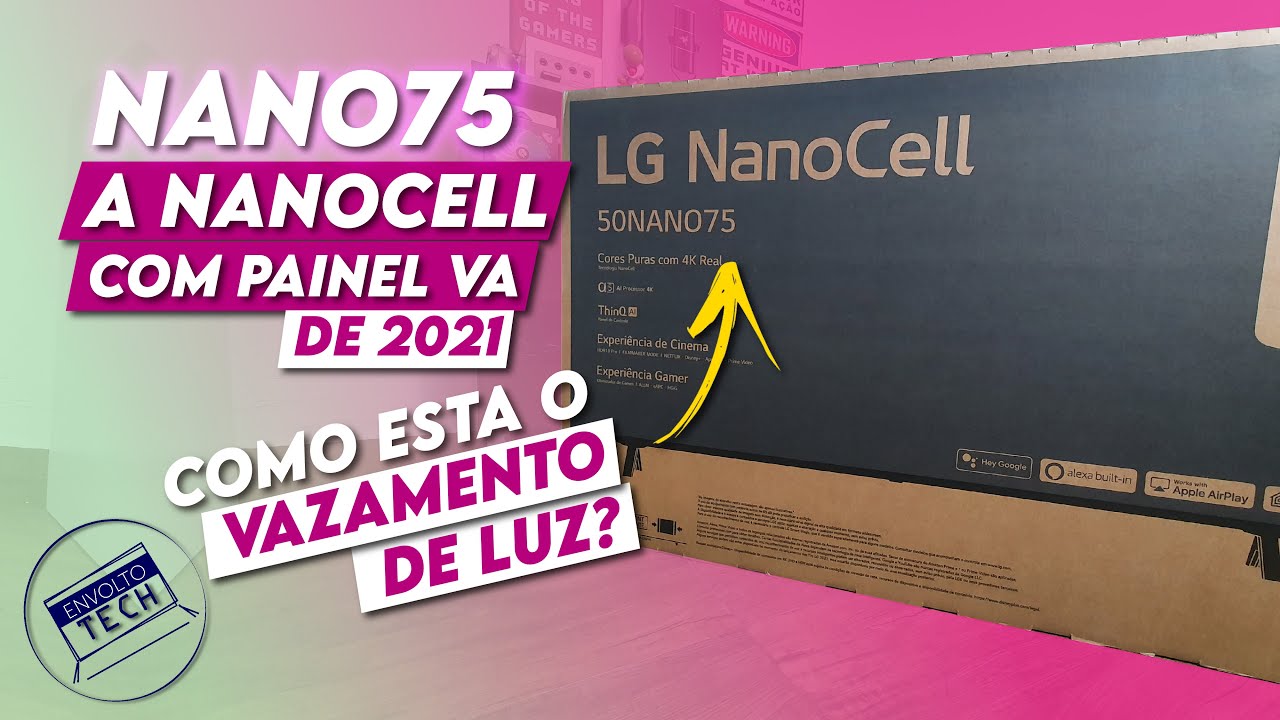 TV 4K LG NANO75 A NANOCELL DE ENTRADA E COM PAINEL VA UNBOXING E PRIMEIRAS IMPRESSÕES