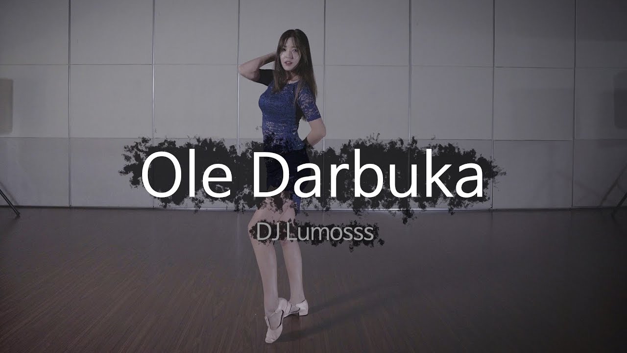 Ole Darbuka - DJ Lumosss / LP DANCE&VOCAL Choreography by Dew / 강남LP댄스학원  밸리 전문반 강사