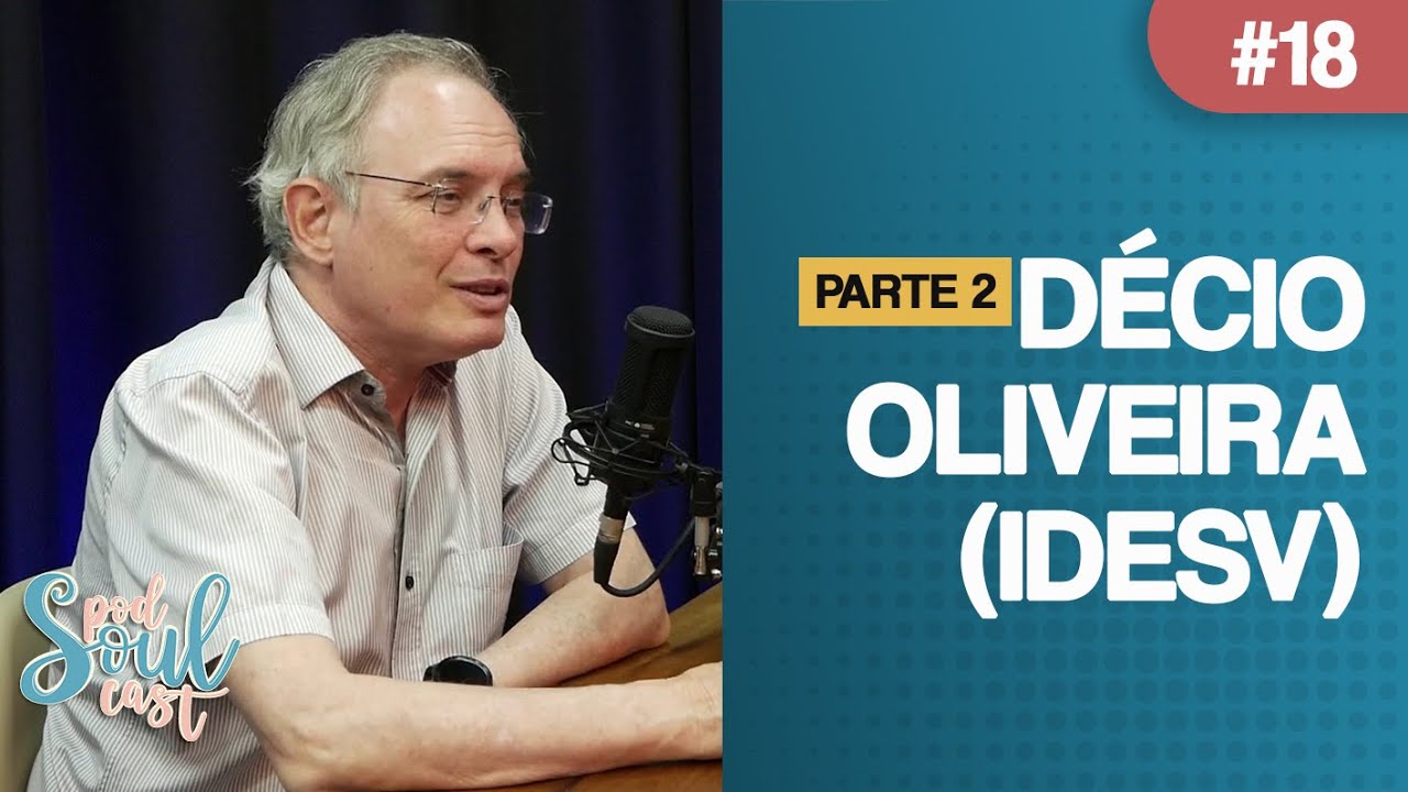 DÉCIO OLIVEIRA (IDESV) FALA SOBRE O FUTURO DAS CONSTELAÇÕES PT 2 - Podsoulcast 18
