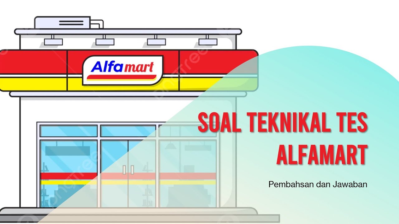 Soal Teknikal Tes Alfamart dan Alfamidi