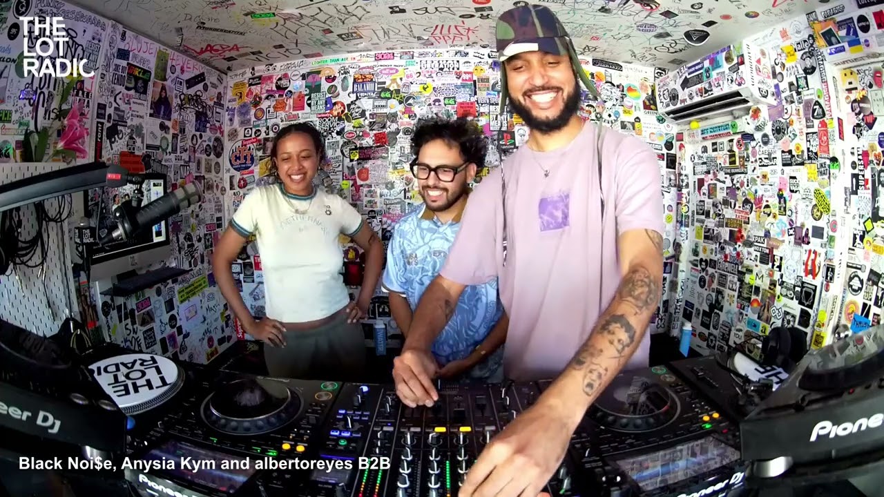 Black Noi$e, Anysia Kym and albertoreyes B2B @TheLotRadio  10-05-2024