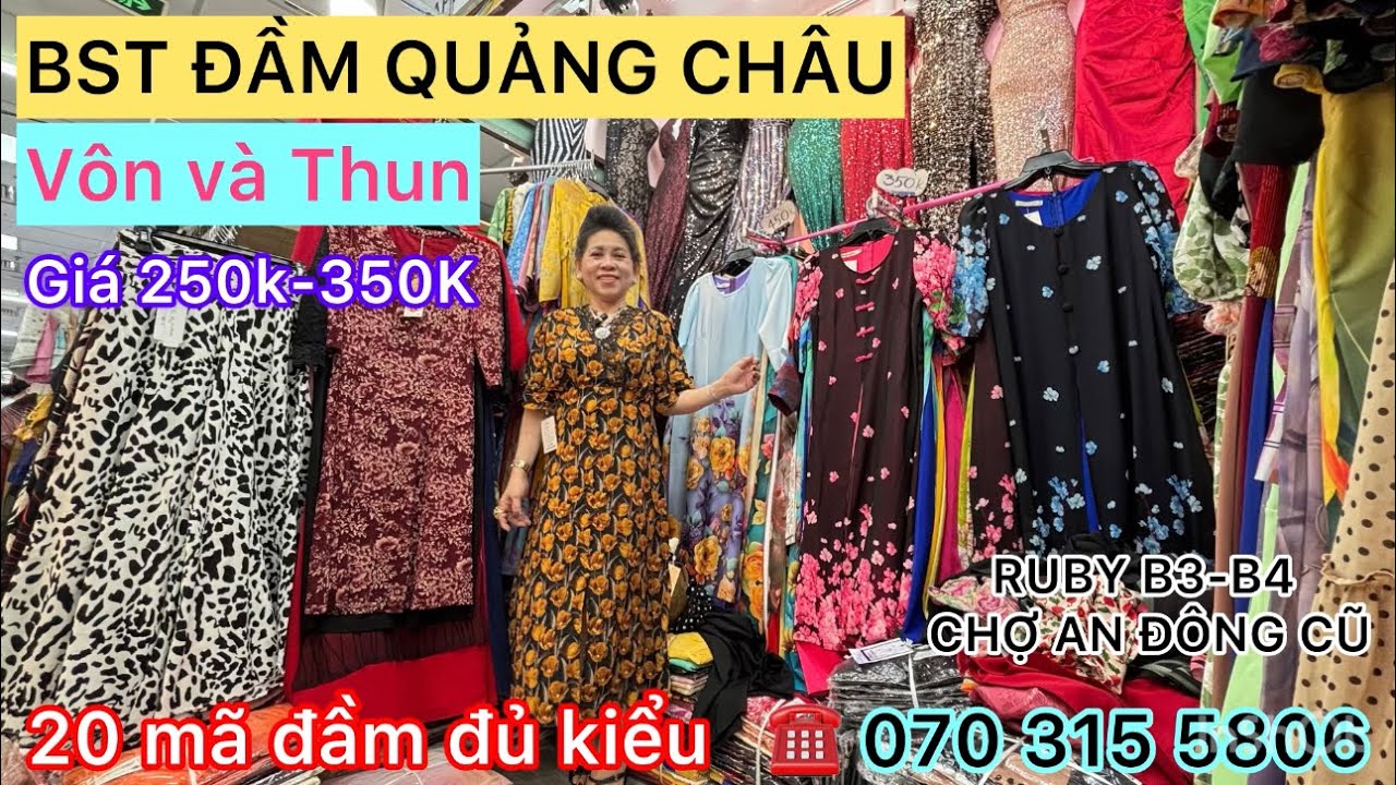BST ĐẦM QUẢNG CHÂU 20 MẪU VÔN & THUN TẠI RUBY B3-B4 CHỢ AN ĐÔNG #damtrungnien #choandong 