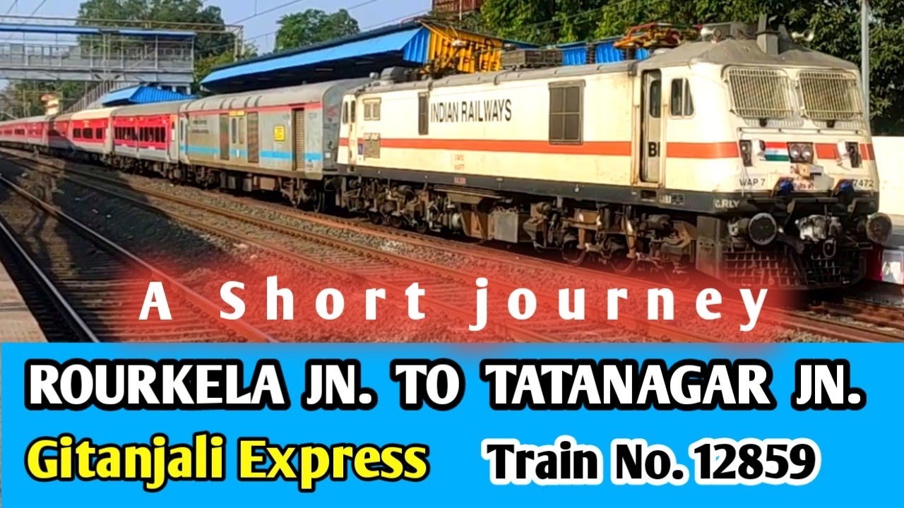 Rourkela to Tatanagar | A short journey by Gitanjali Express !! एक सफर राउरकेला जं से टाटानगर जं तक