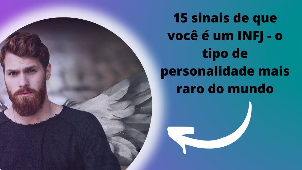 INFJ O TIPO DE PERSONALIDADE MAIS RARA DO MUNDO !!