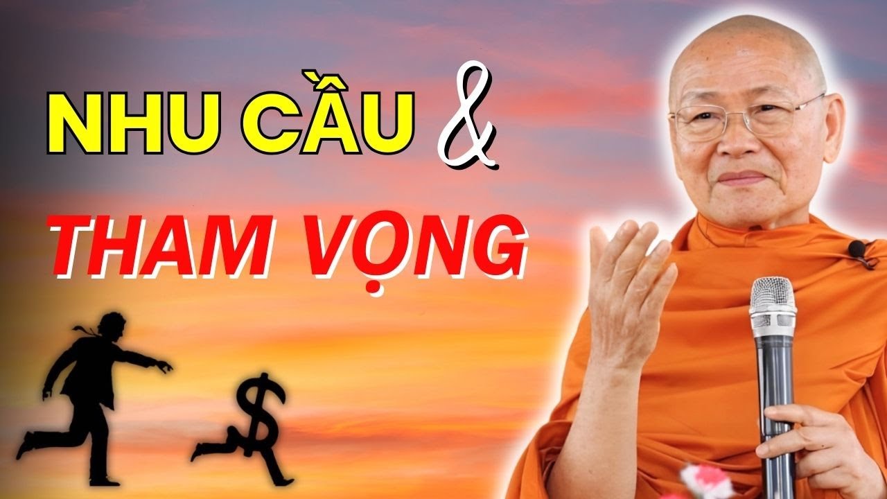 Phân Biệt Nhu Cầu Cần Thiết và Tham Muốn Tưởng Vọng | HT. Viên Minh giảng