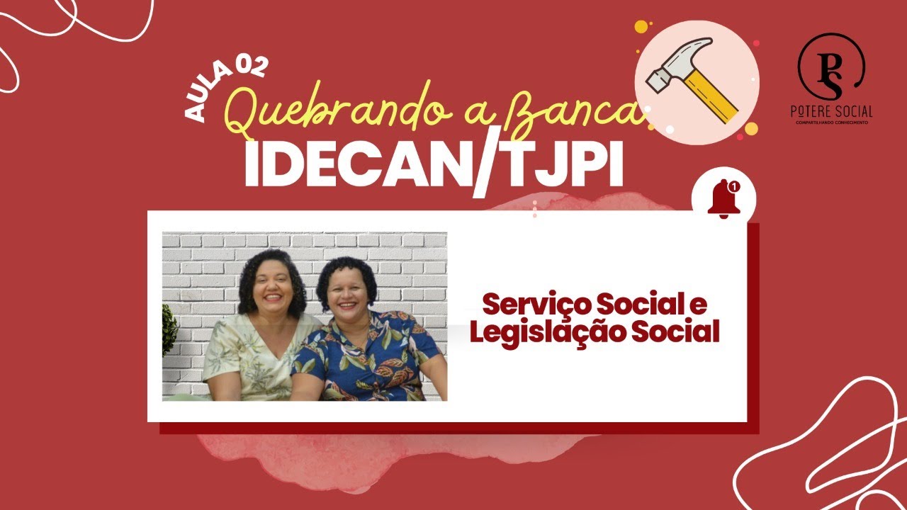 Aula 02 - Quebrando a Banca TJPI - Servi&ccedil;o Social e Legisla&ccedil;&atilde;o Social