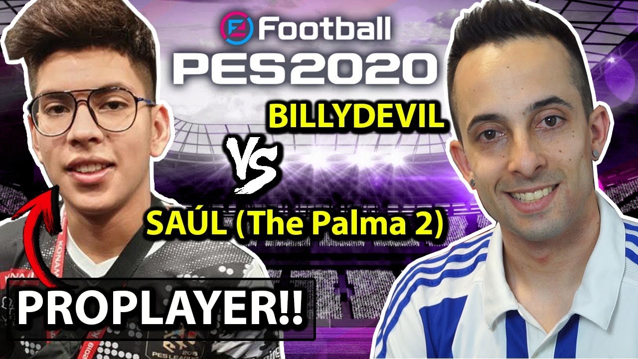 BillyDevil Vs Sa&uacute;l (The Palma 2) ProPlayer eFootball PES 2020.