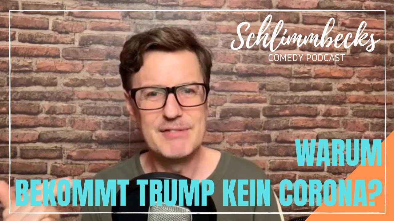 Warum bekommt Trump kein Corona) (Schlimmbecks 117)