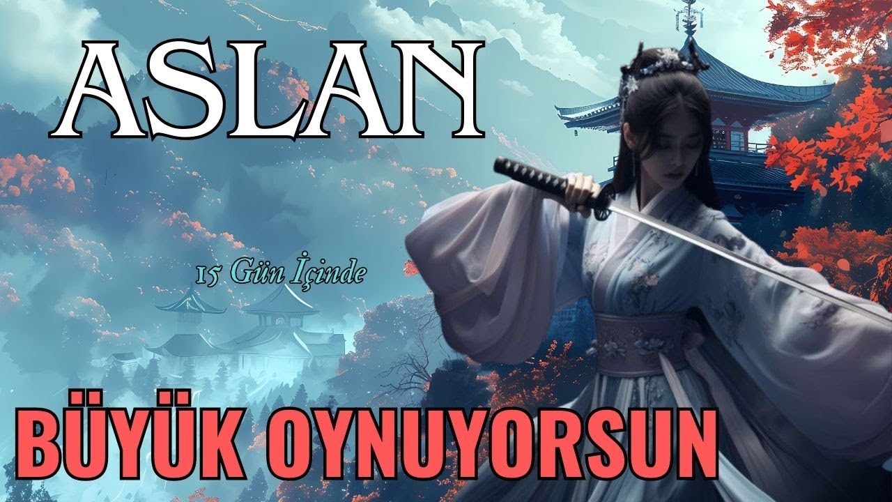 ASLAN BURCU 15 GÜN İÇİNDE💫☀🌟BÜYÜK OYNUYORSUN