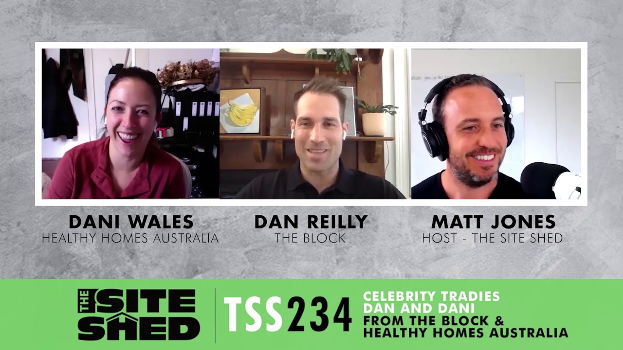 TSS 234 - Celebrity Tradies Dan and Dani from The Block and Healthy Homes Australia