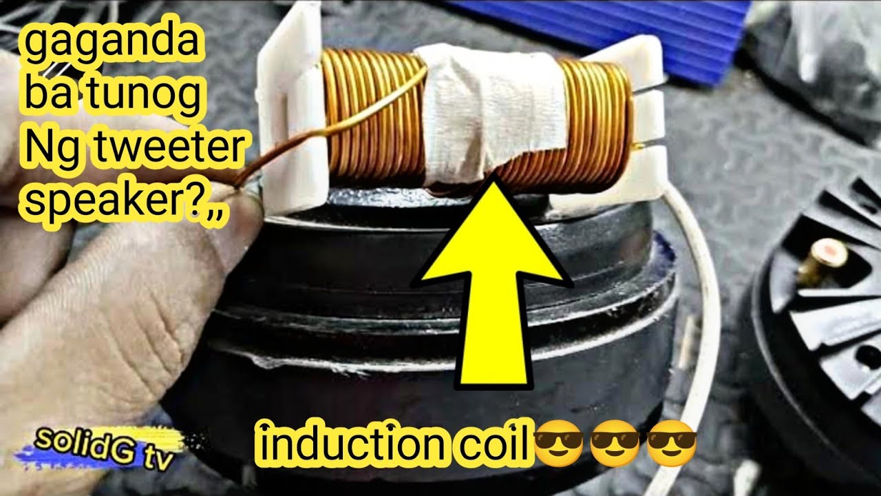 maganda ba tunog Ng tweeter speaker kapag may induction coil Ang gamit