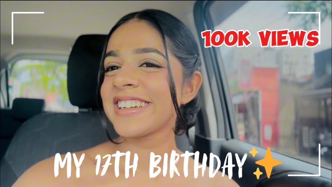 My 17th Birthdayyy!!! 🎂&hearts;️