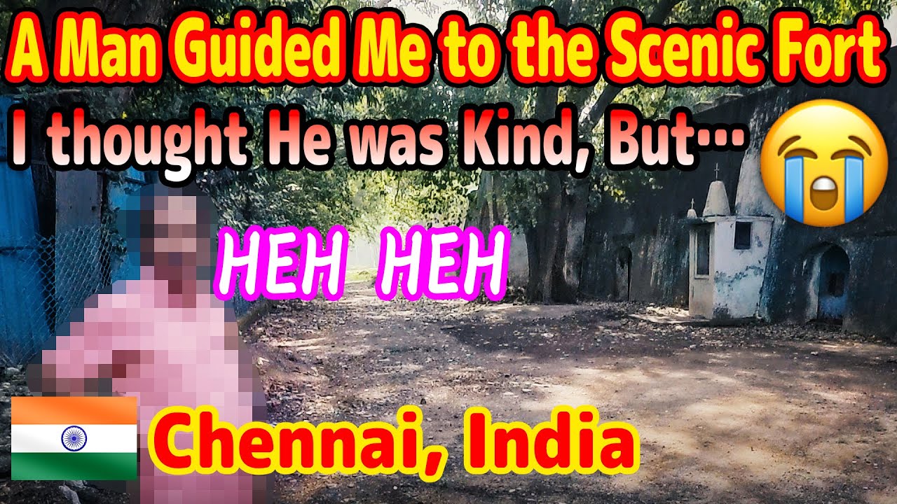Обманутый мужчина предложил мне провести меня к форту Святого Георгия в Ченнаи. После изучения Дж...