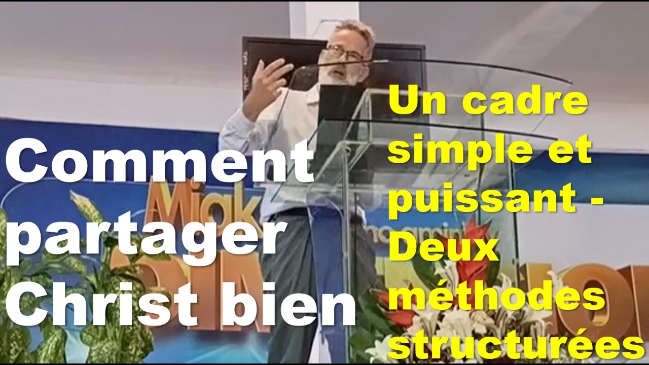 Comment partager Christ efficacement - Un cadre simple et puissant - Deux méthodes structurées