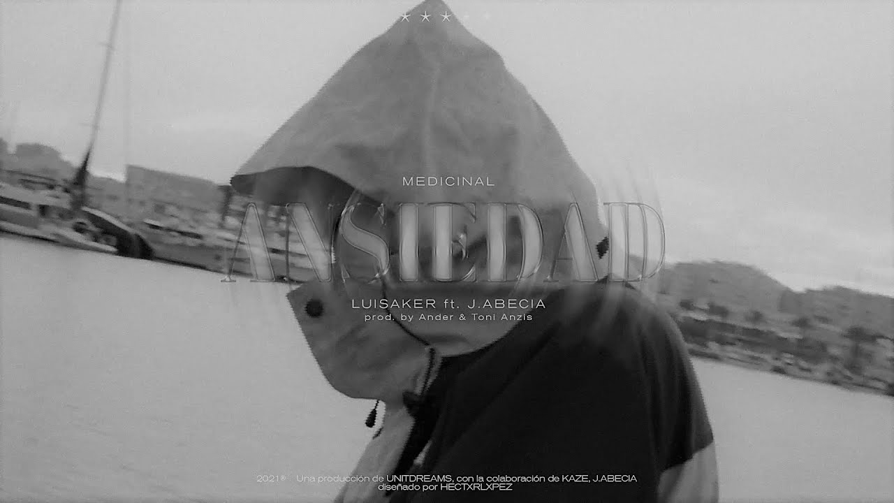 LUISAKER - ANSIEDAD ft J ABECIA [MEDICINAL]