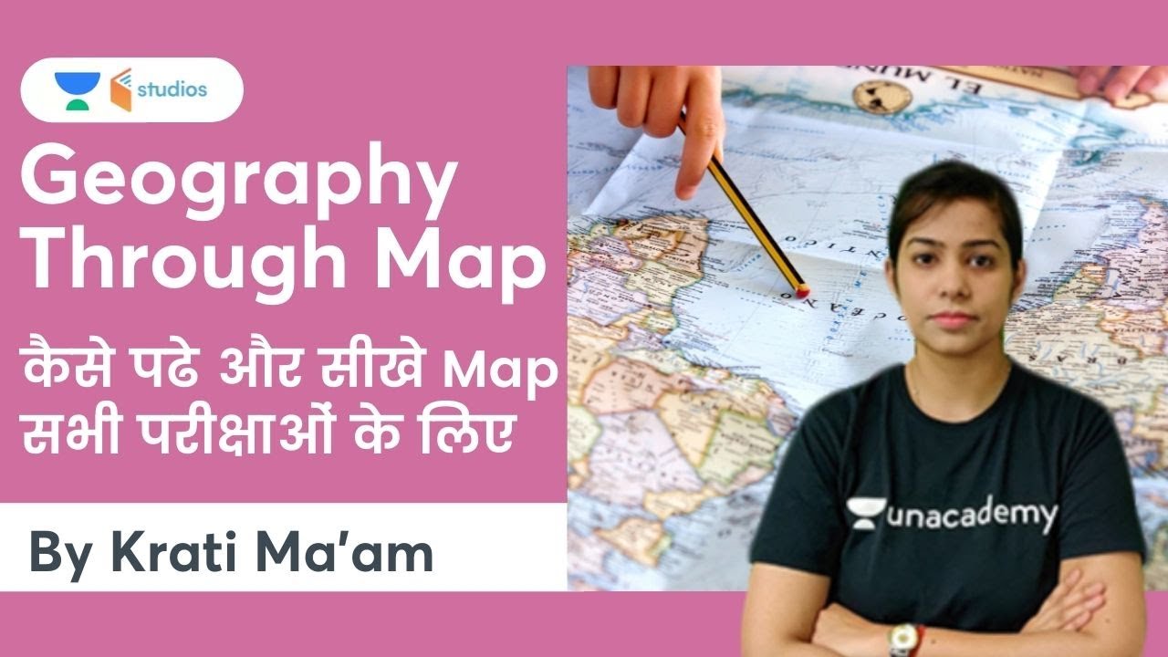 Geography Through Map | कैसे पढे और सीखे Map by Krati Ma'am | सभी परीक्षाओं के लिए